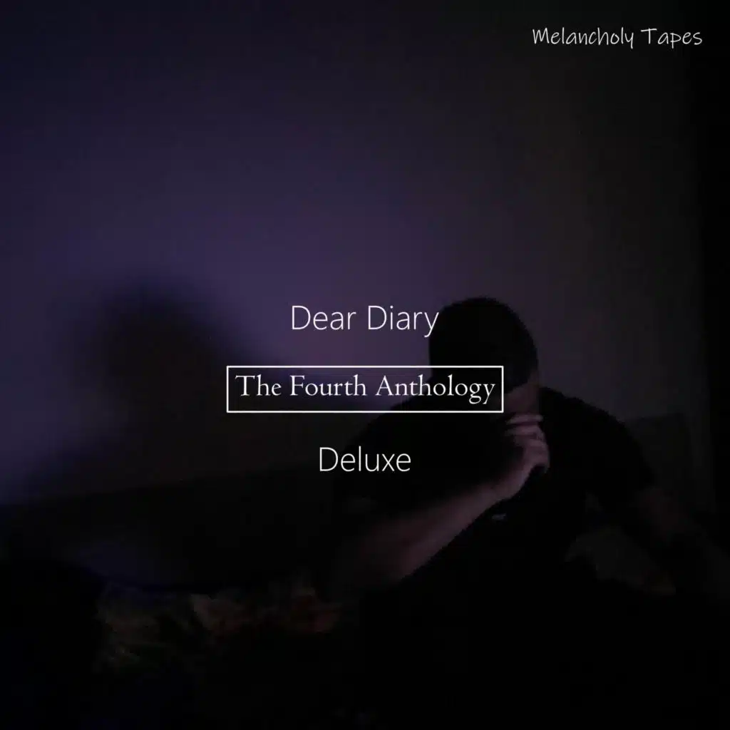 Dear Diary | The Fourth Anthology (Melancholy Tapes) [Deluxe]