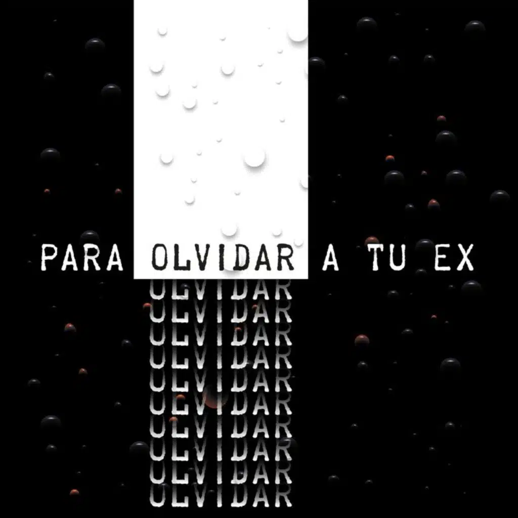 Para olvidar a tu ex
