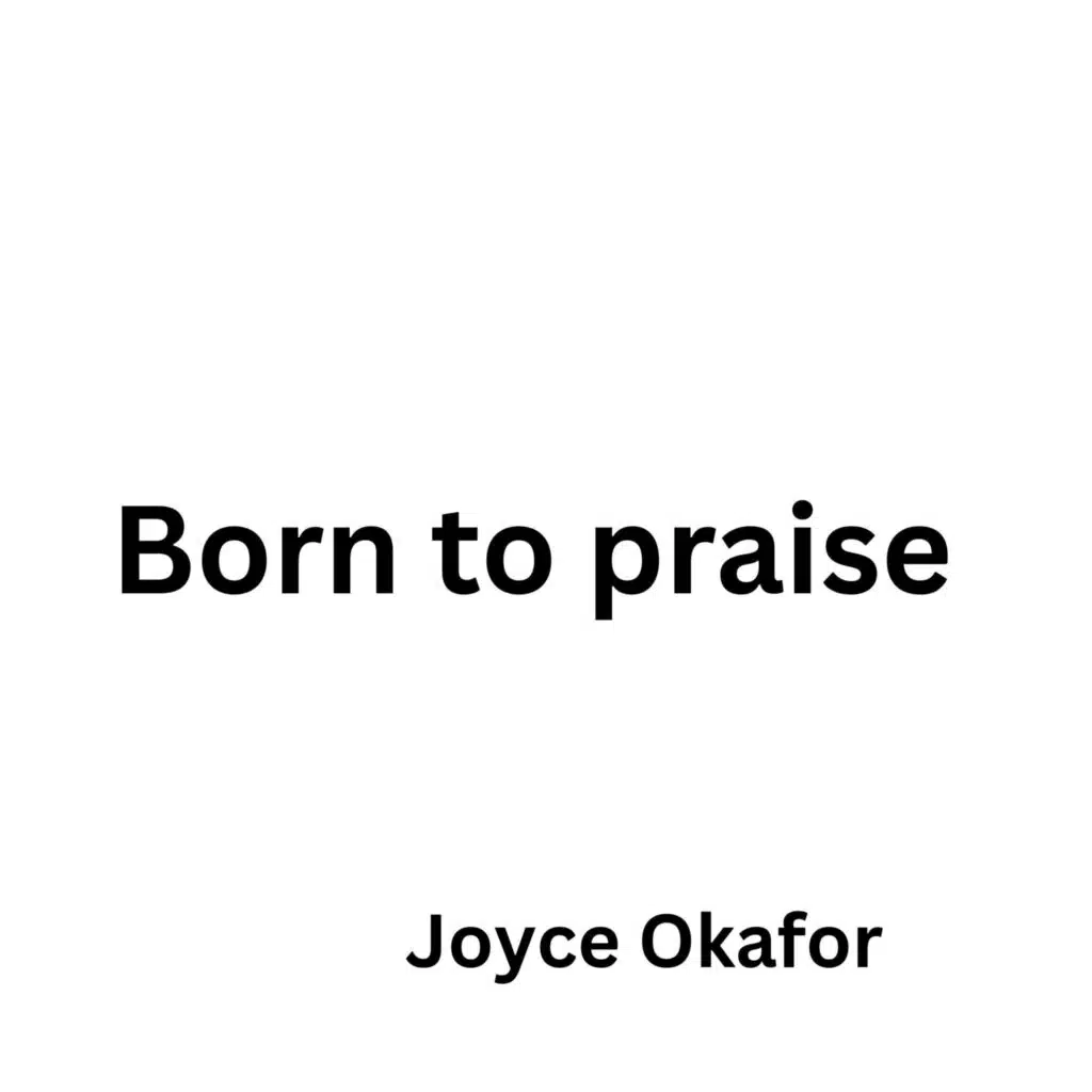 Born to praise