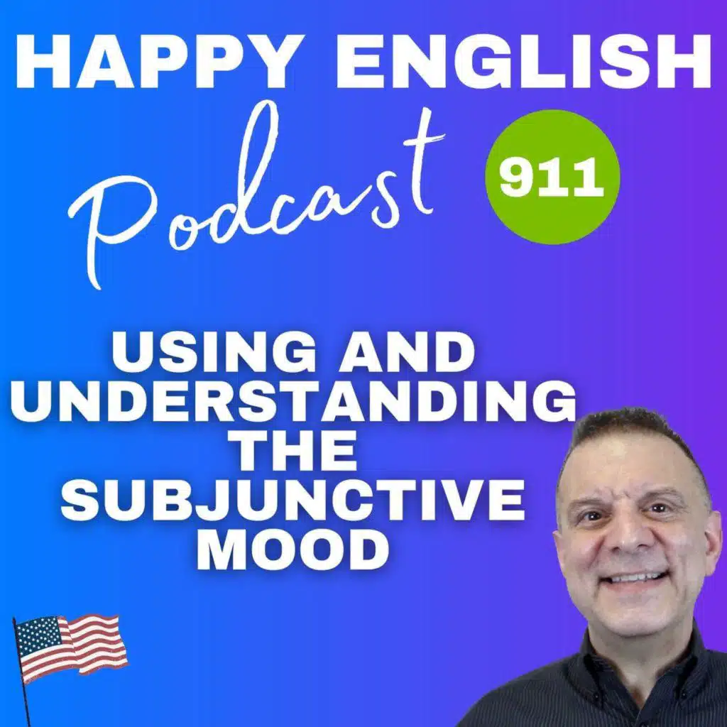 911-Understanding And Using The Subjunctive Mood In English