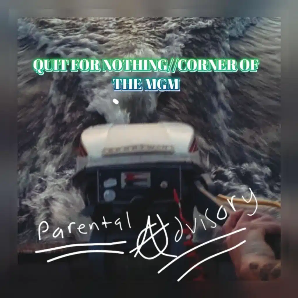 QUIT FOR NOTHING//CORNER OF THE MGM