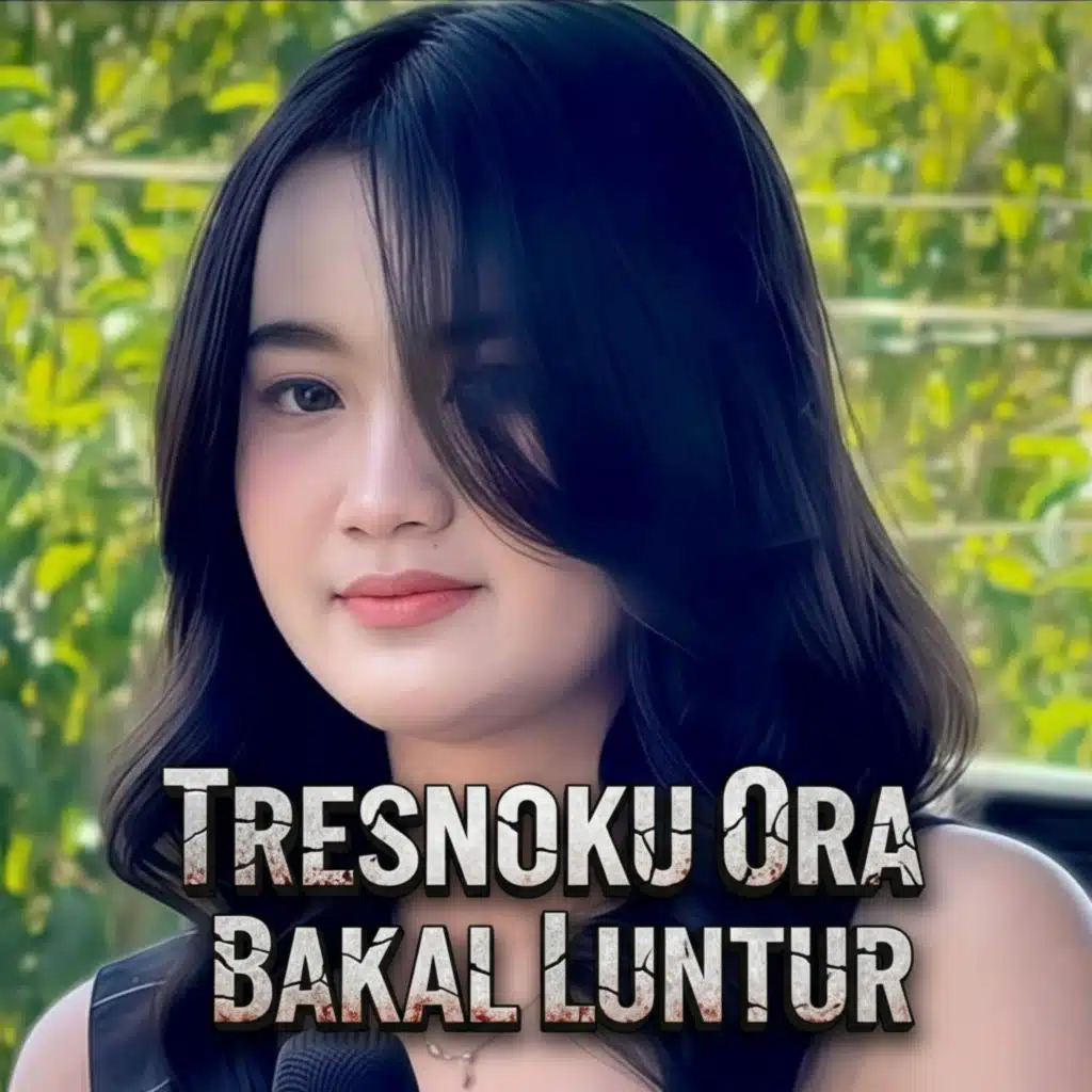 Tresnoku Ora Bakal Luntur