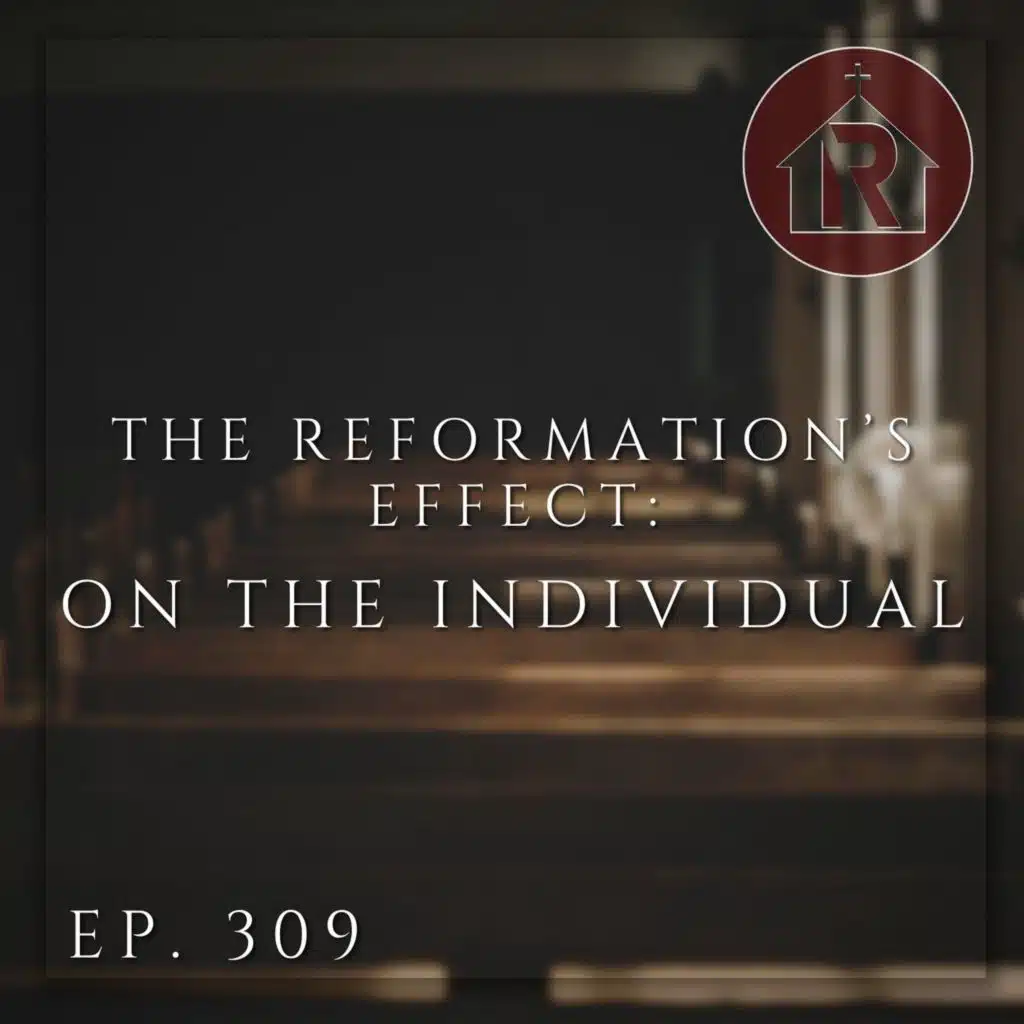 The Reformation's Effect: On The Individual