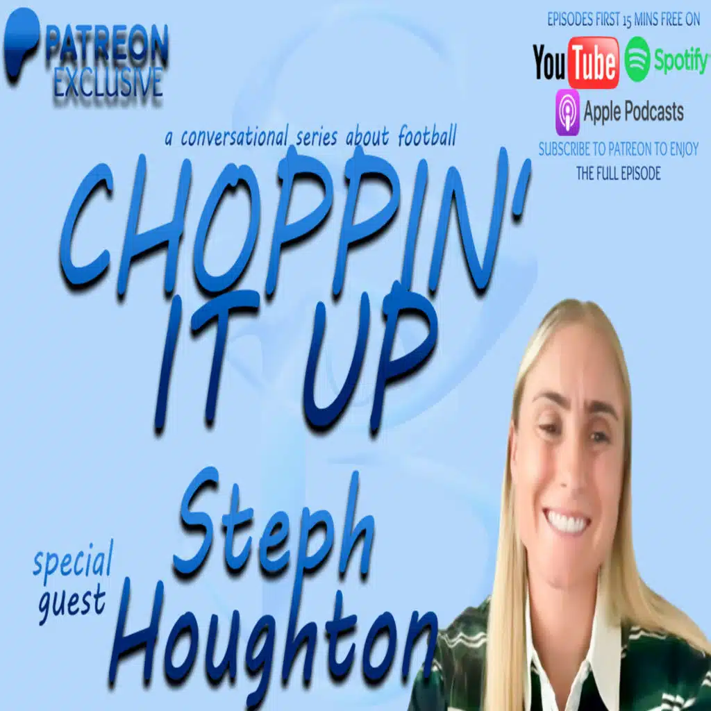 Choppin' It Up with Steph Houghton
