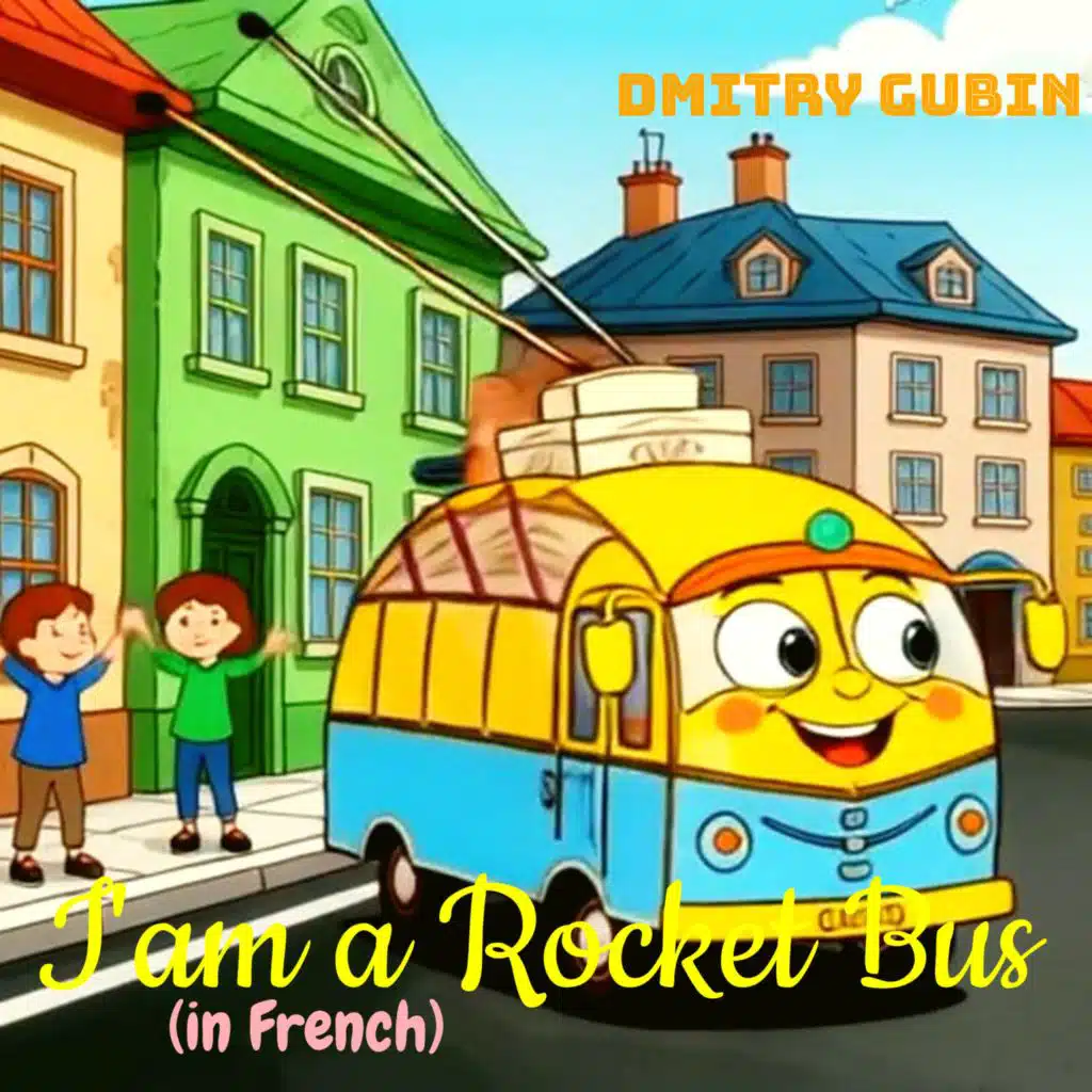 I'm a Rocket Bus (In French)