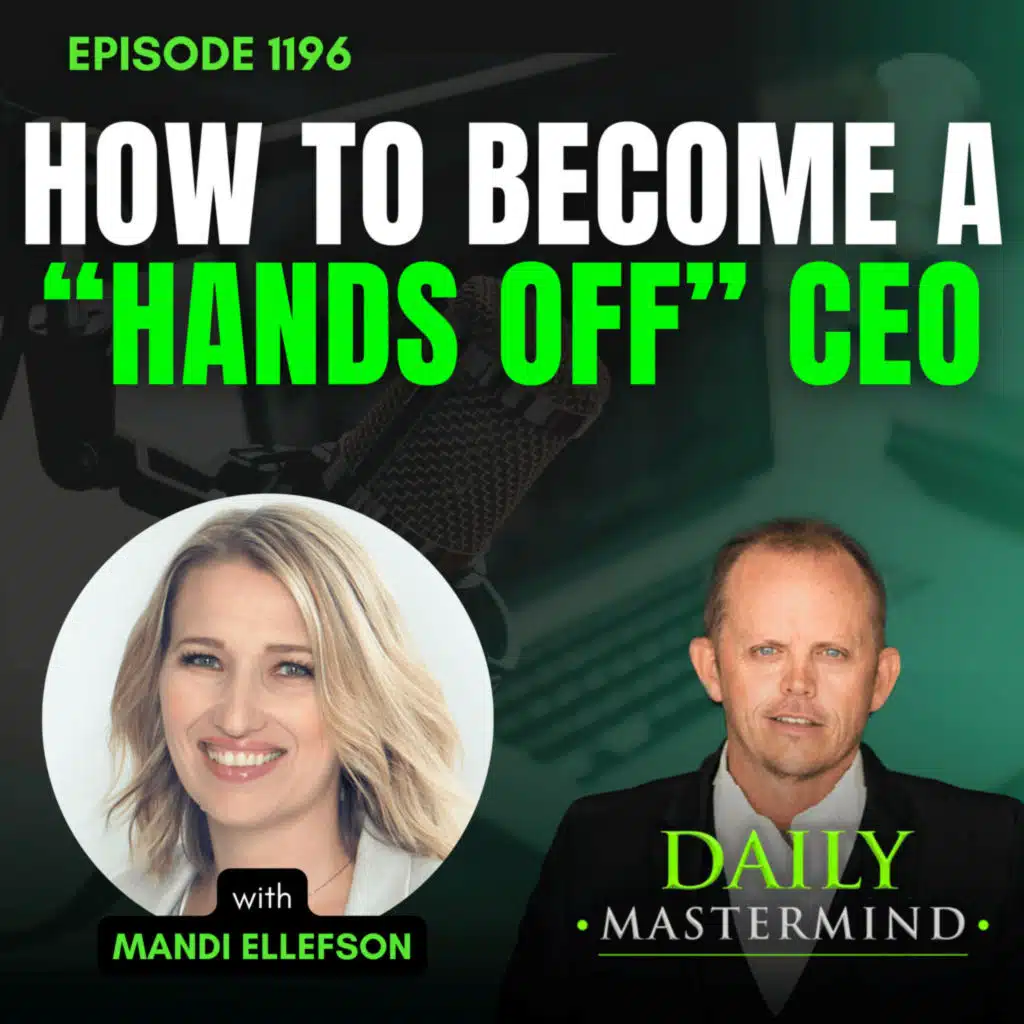 How To Become A “hands off” CEO with Mandi Ellefson