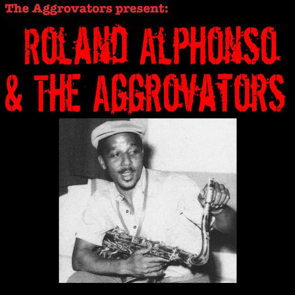 Roland Alphonso & the Aggrovators