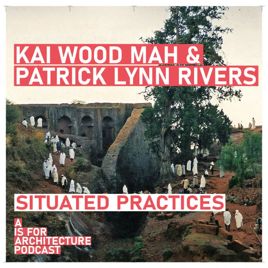 Patrick Lynn Rivers & Kai Wood Mah: Situated practices.