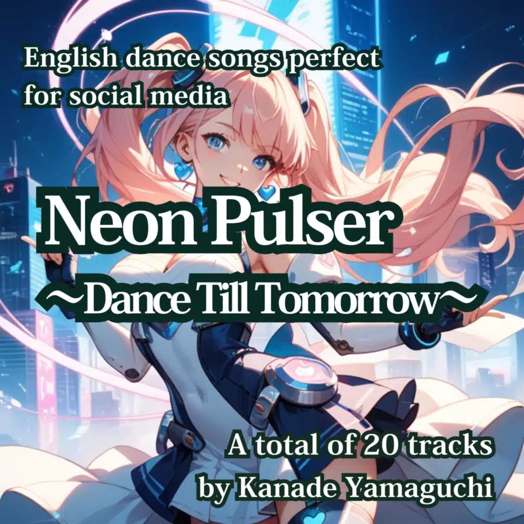 English dance songs perfect for social media Neon Pulser ~Dance Till Tomorrow~
