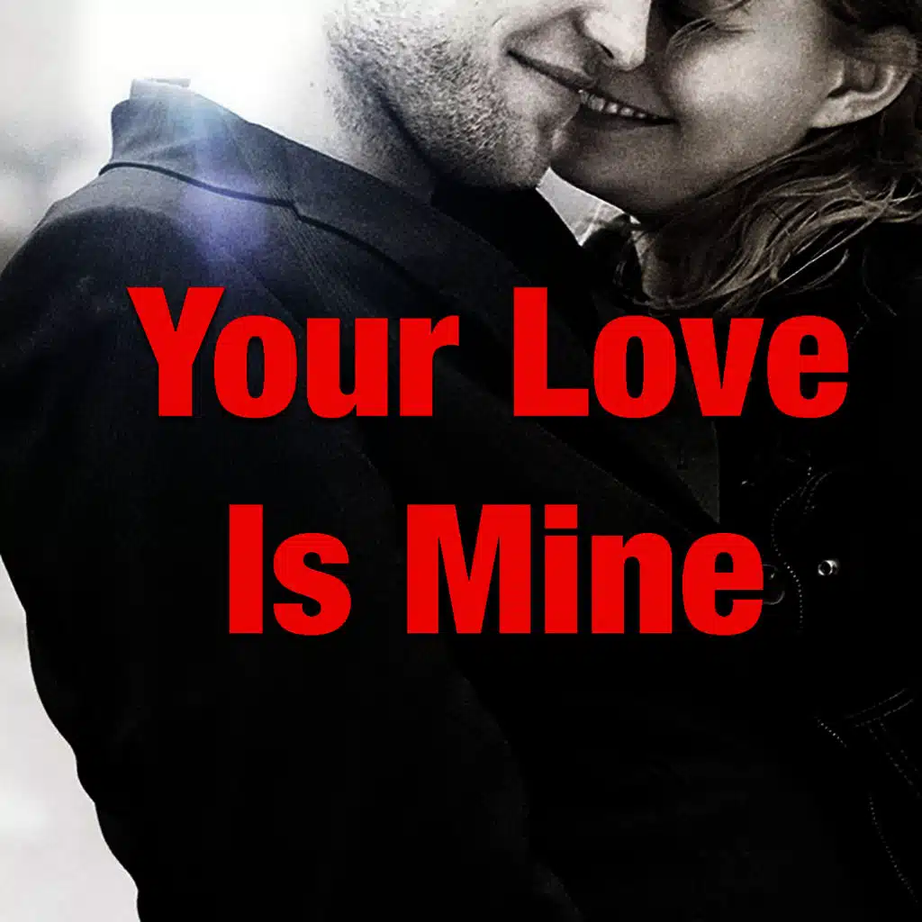 Your Love Is Mine