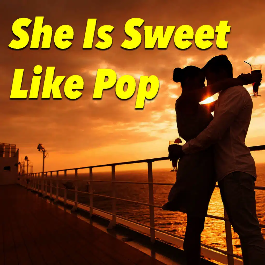 She Is Sweet Like Pop