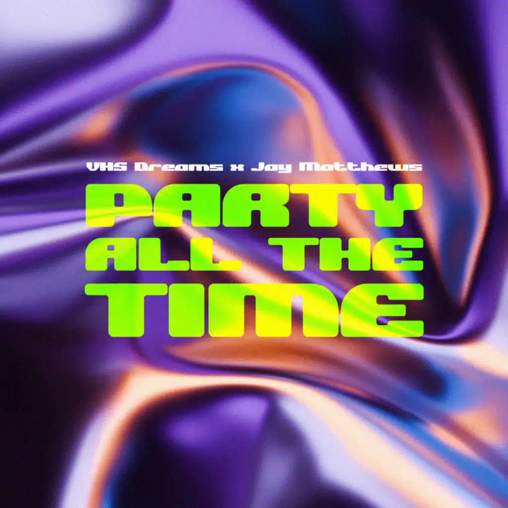 Party All the Time (feat. Jay Matthews)