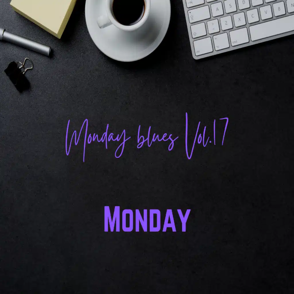 Monday blues Vol.17