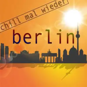 Berlin - Chill Mal Wieder