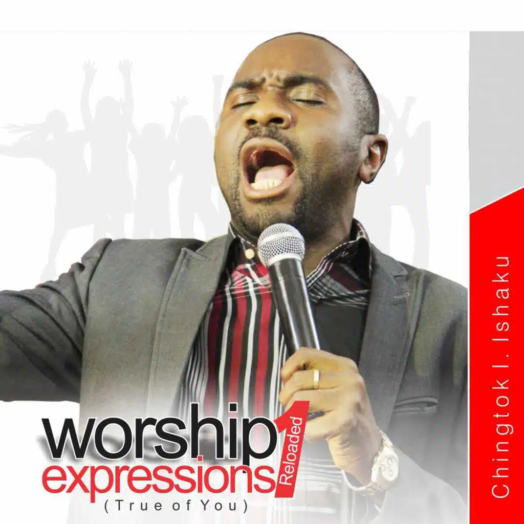 Worship Expressions I: True of You