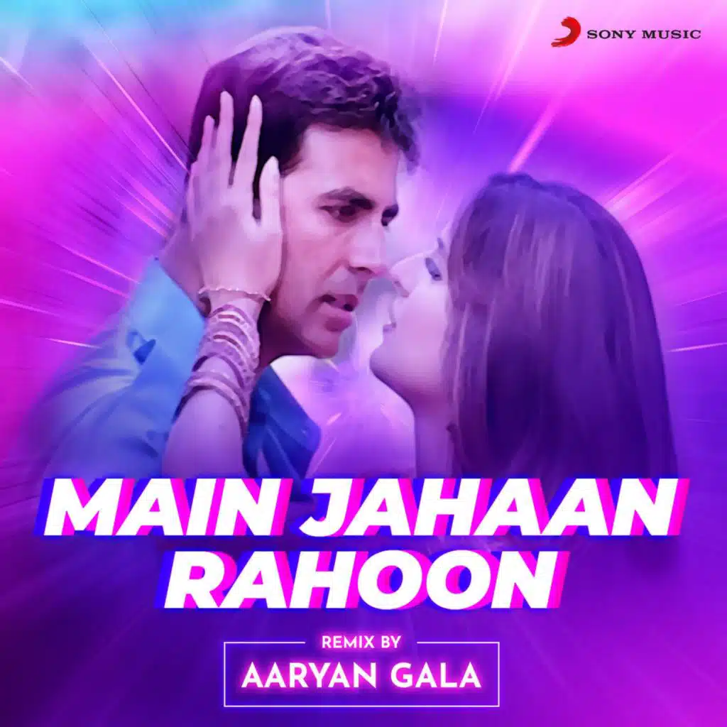Main Jahaan Rahoon (Remix By Aaryan Gala)