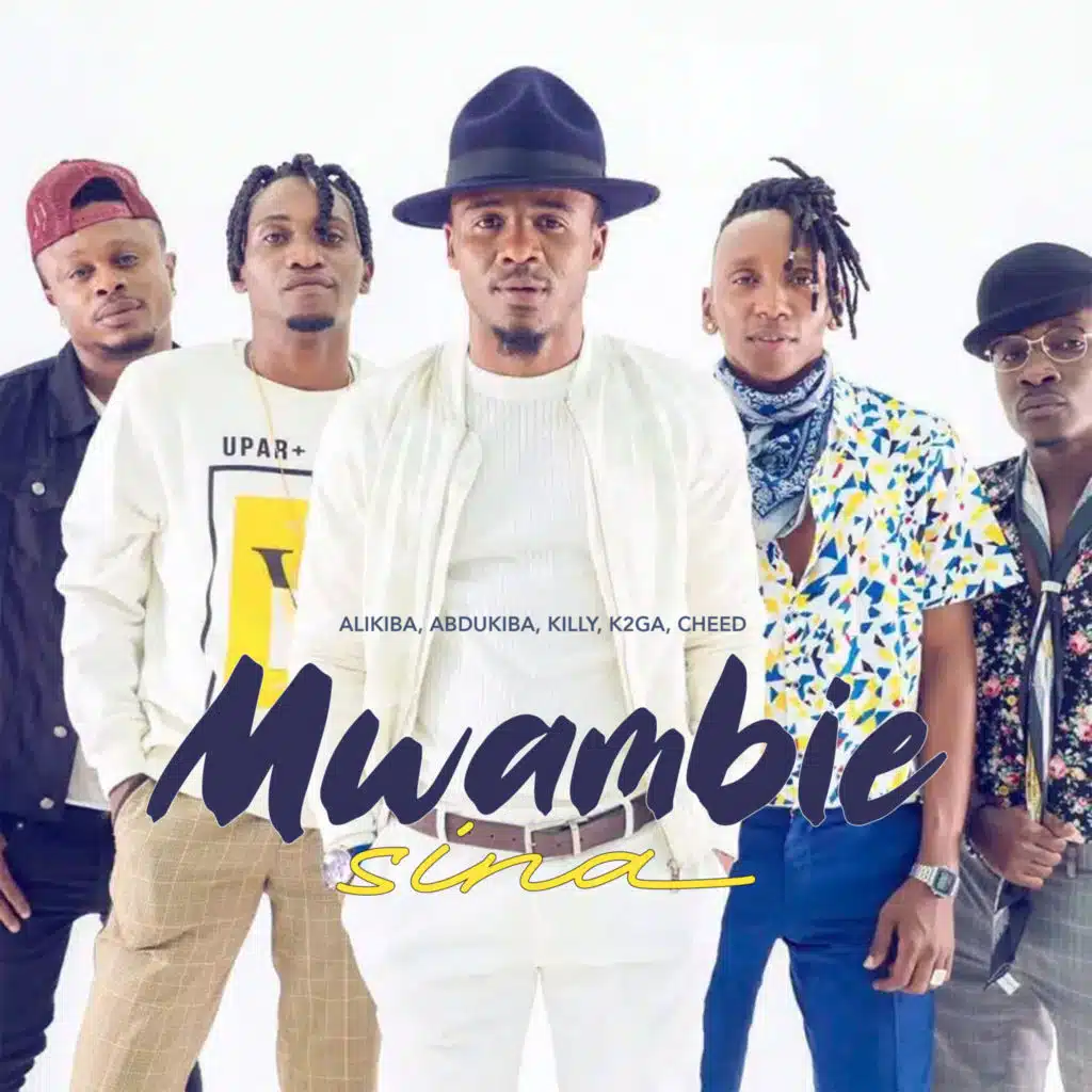 Mwambie Sina (feat. Cheed, Killy Tz, K2ga & Abdukiba)