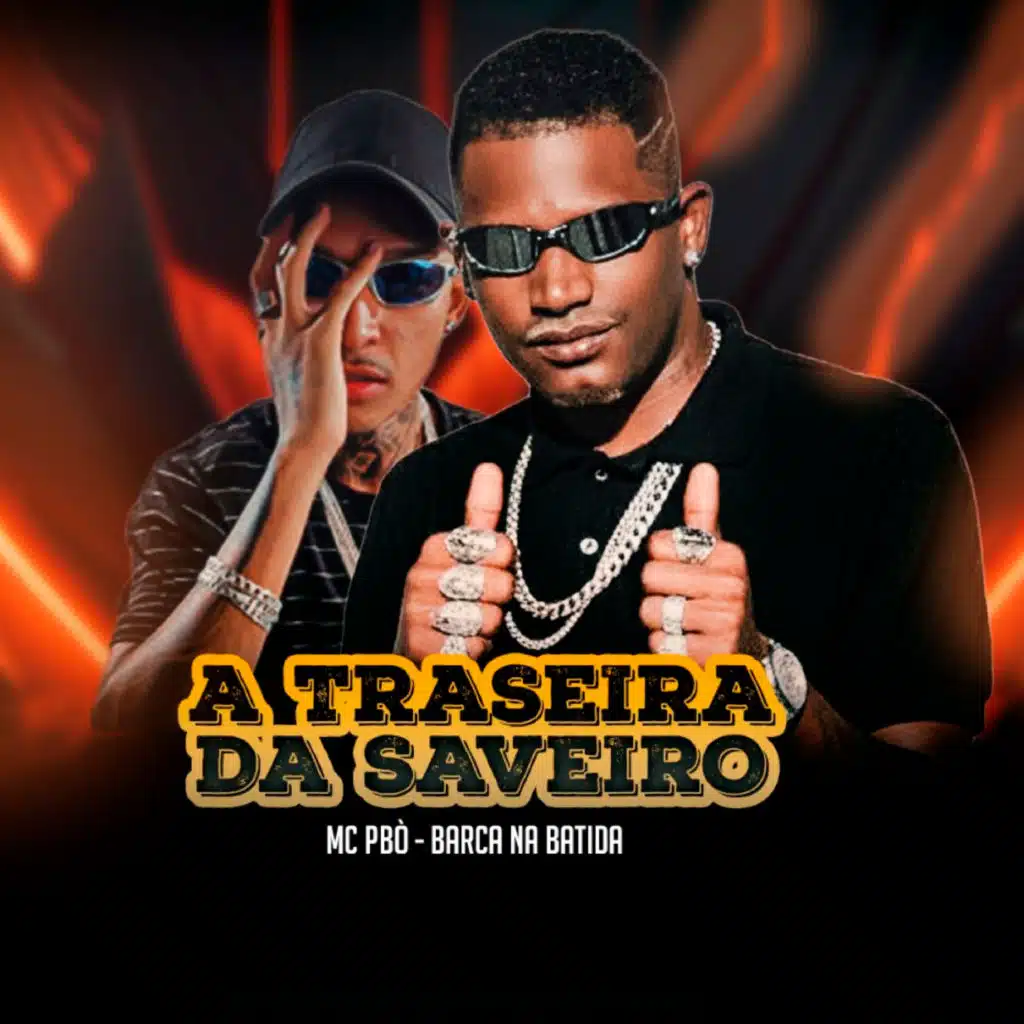 A Traseira da Saveiro (feat. Mc PBÓ)
