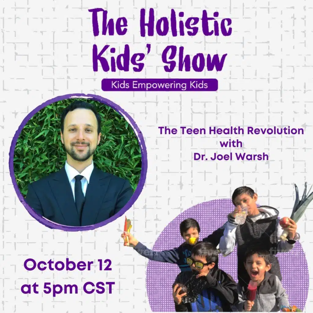 205. The Holistic Kids' Show - The Holistic Kids- The Teen Health Revolution