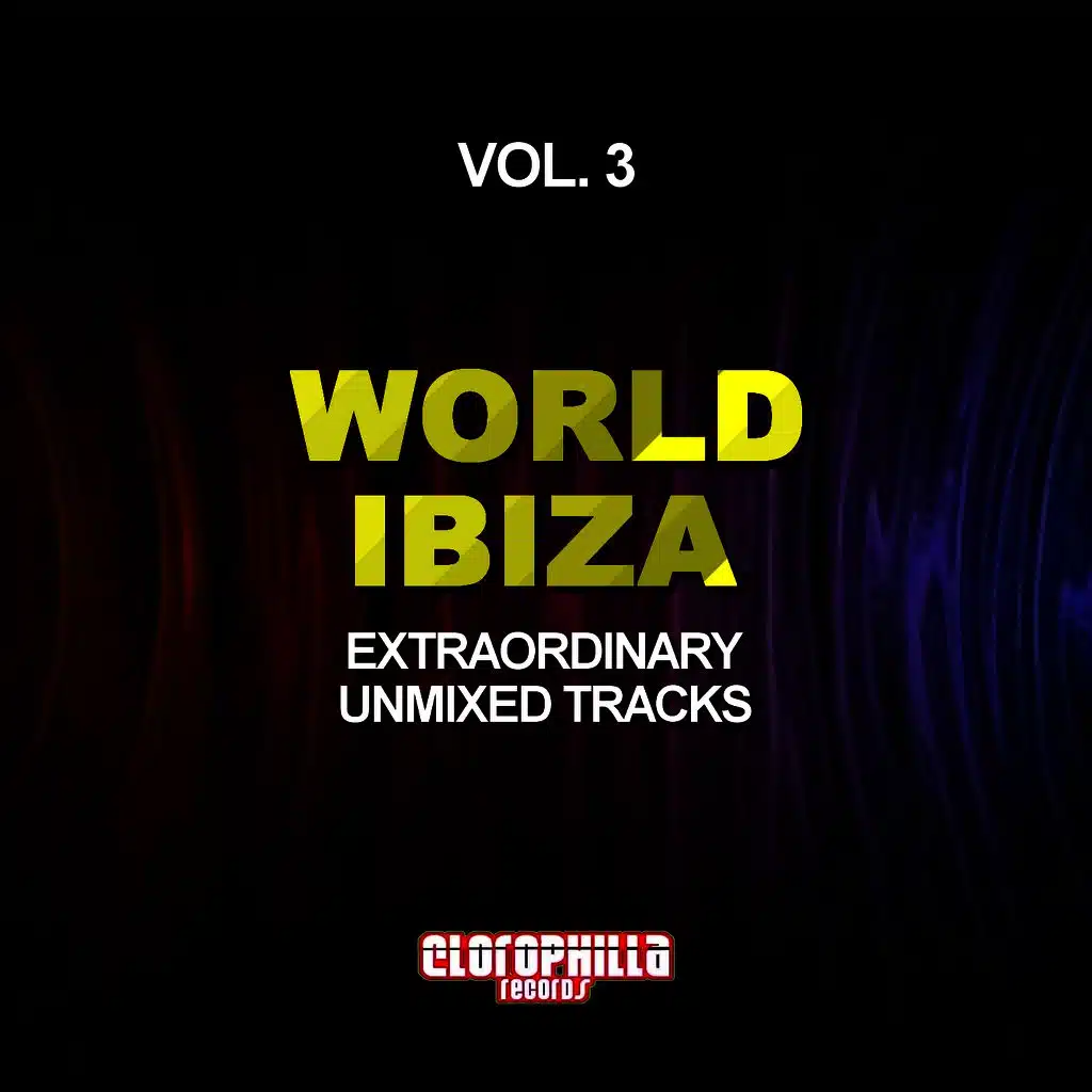 World Ibiza, Vol. 3 (Extraordinary Unmixed Tracks)