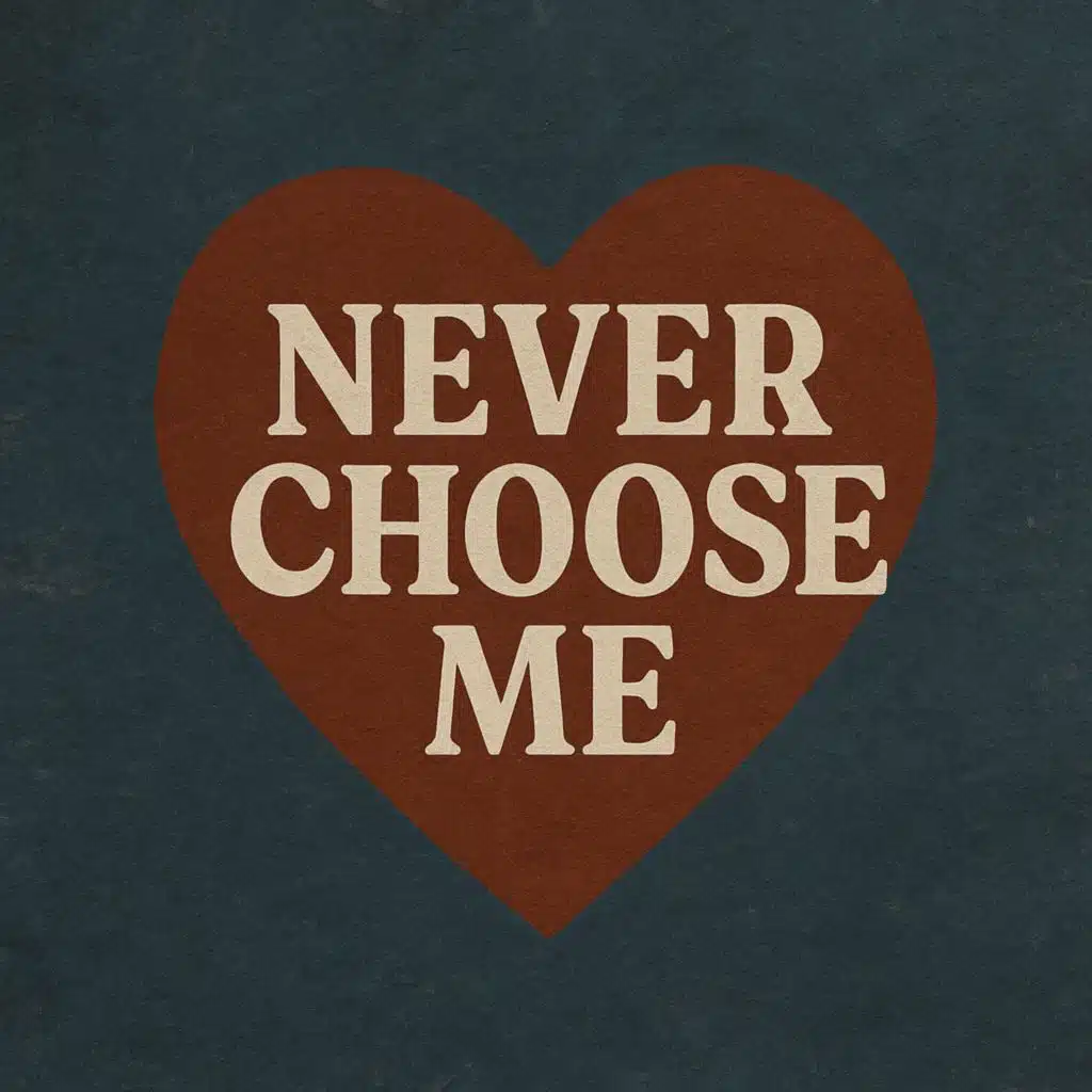 Never Choose Me