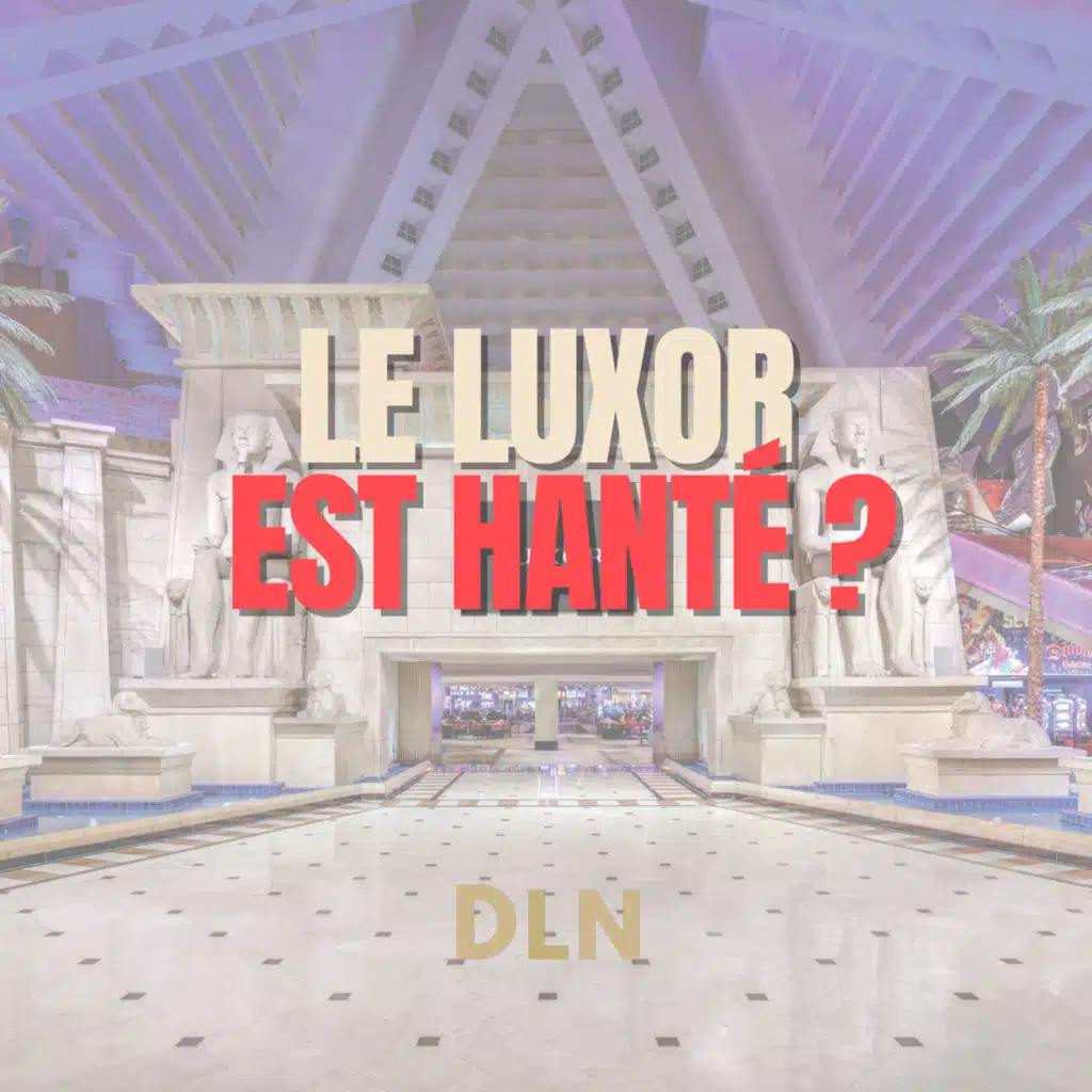 LAS VEGAS, LUXOR EST HANTE - Témoignage Paranormal