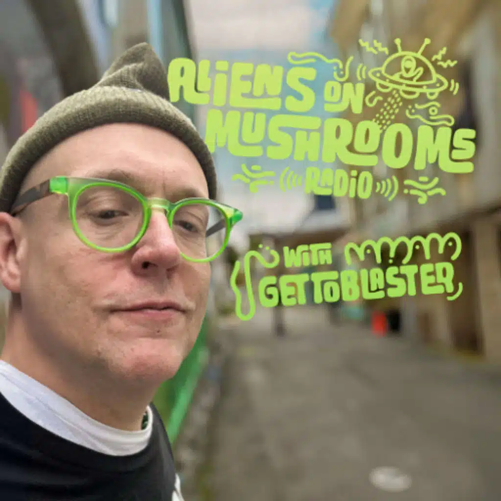 Aliens On Mushrooms Radio 083 with GETTOBLASTER