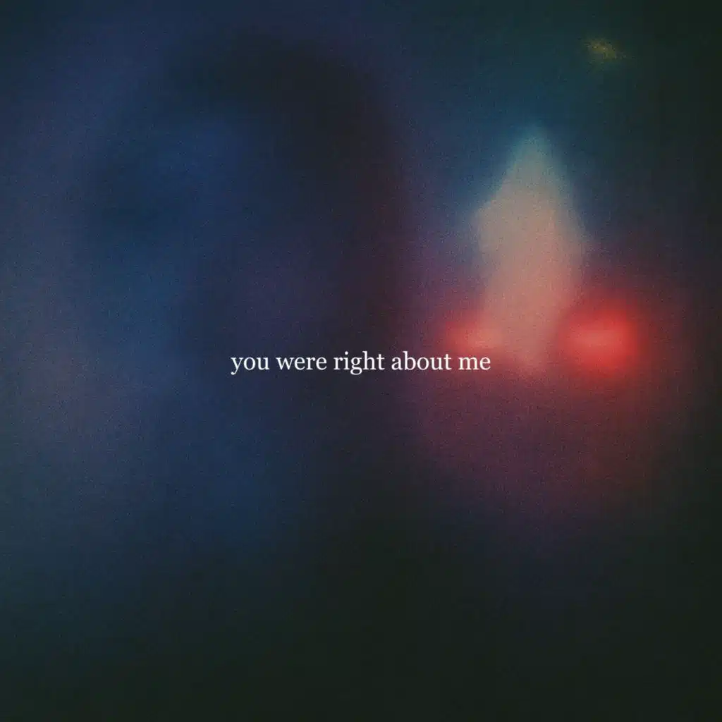 you were right about me
