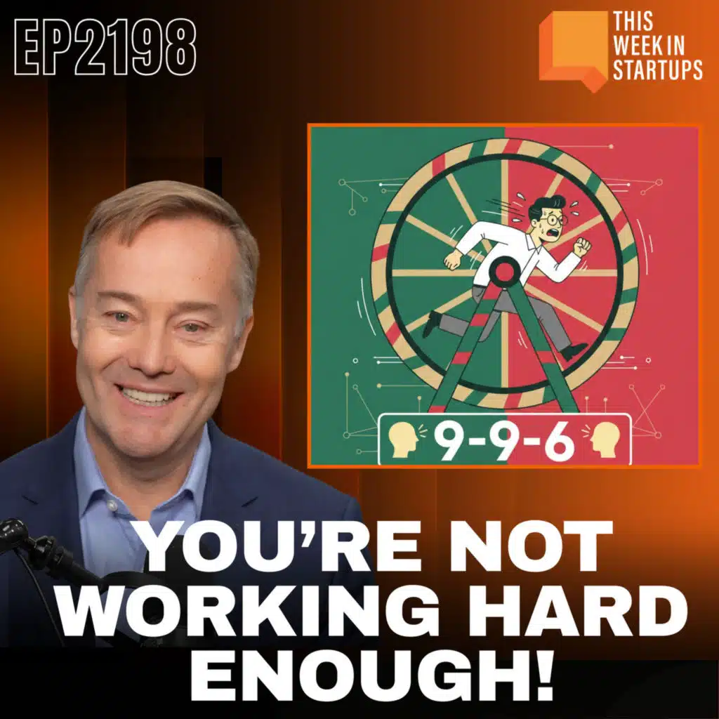  If you’re not working 9-9-6, are you working hard enough? | E2198