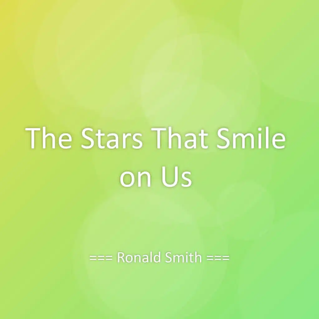 The Stars That Smile on Us