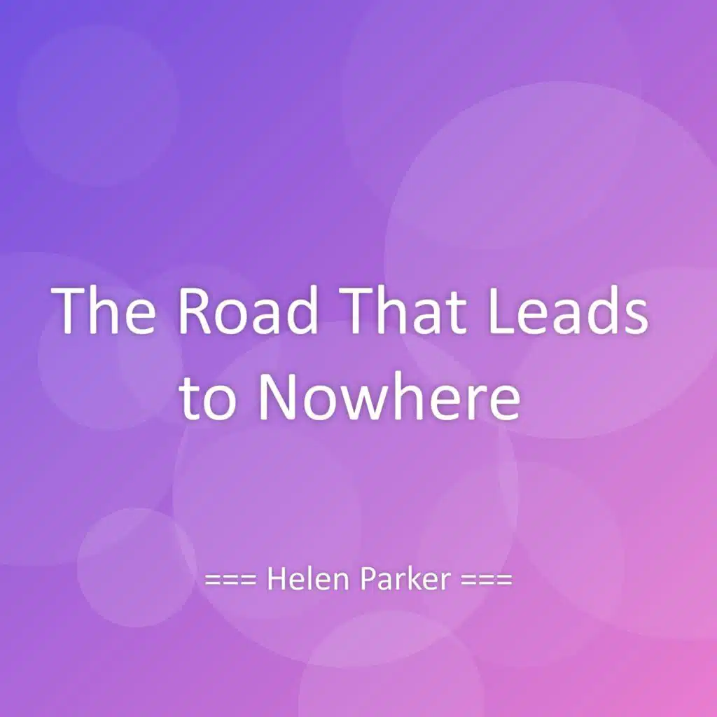 The Road That Leads to Nowhere