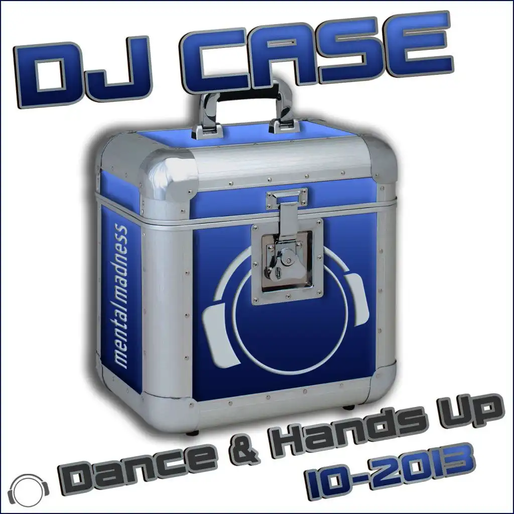 DJ Case Dance & Hands up 10-2013