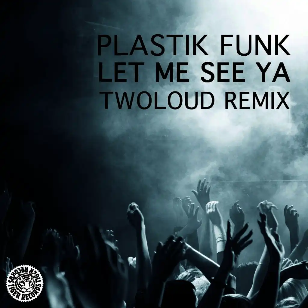 Let Me See Ya (twoloud Remix Edit)