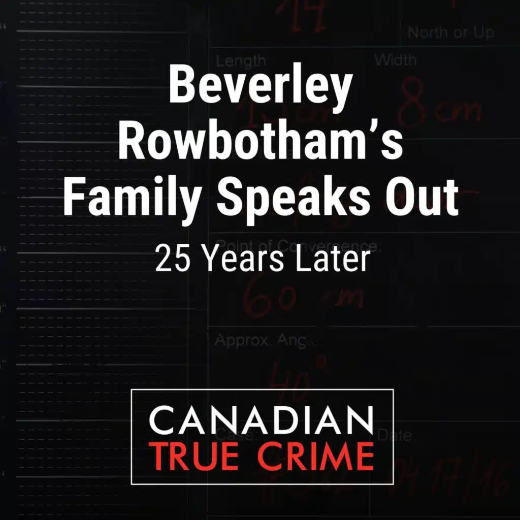 Beverley Rowbotham's Family Speaks Out: 25 Years Later