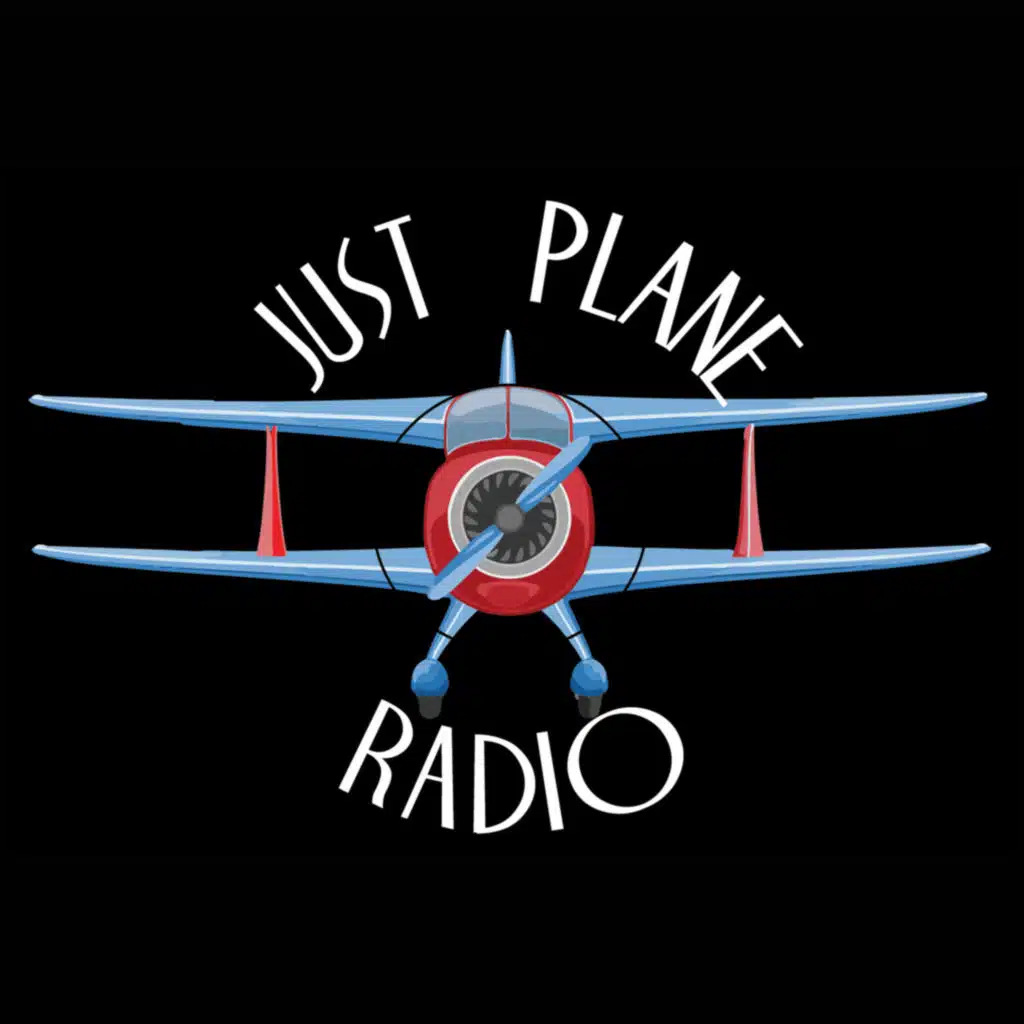Just Plane Radio 10-25-25