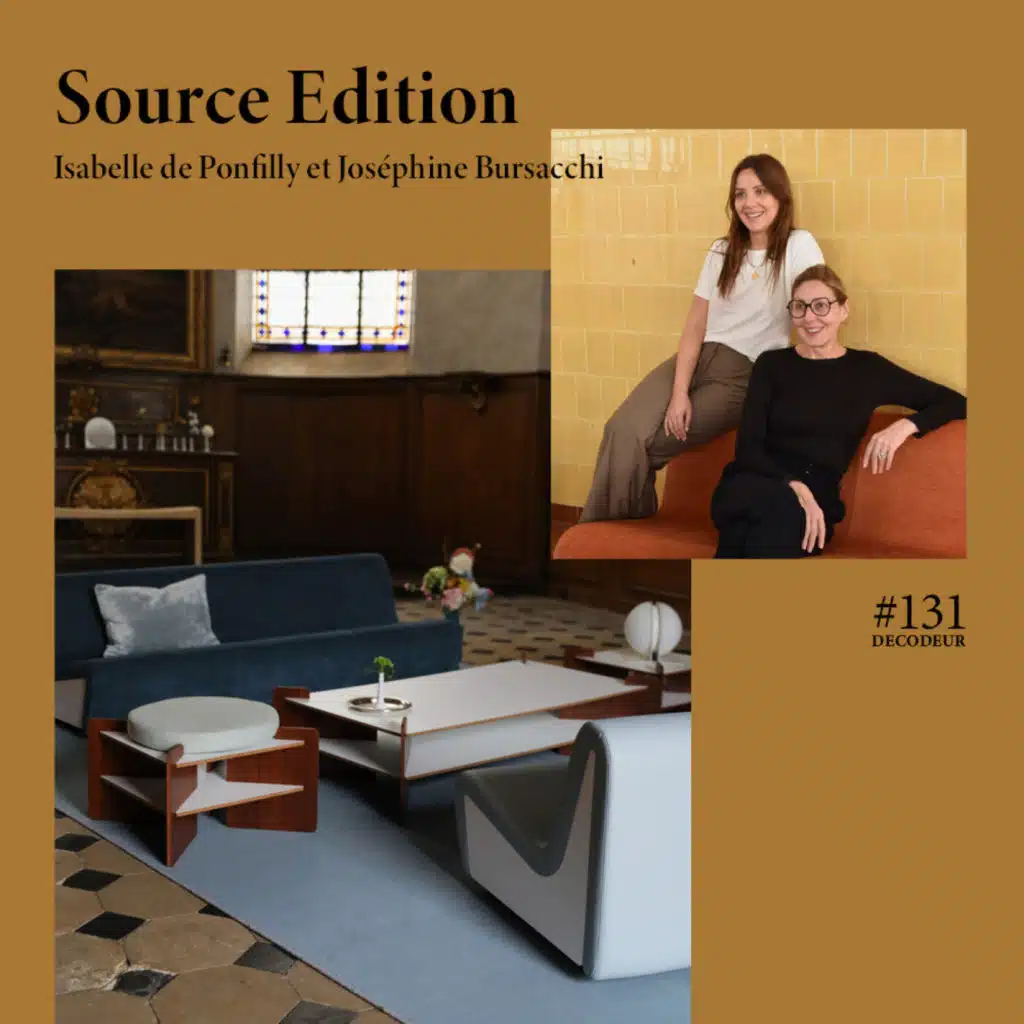 #131 Source Edition, un duo mère/fille unique passionné de design, d'artisanat et de patrimoine