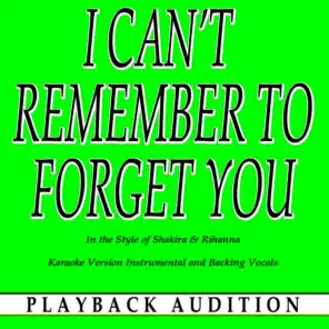 I Can't Remember to Forget You (In the Style of Shakira & Rihanna) [Karaoke Version With Backing Vocals]