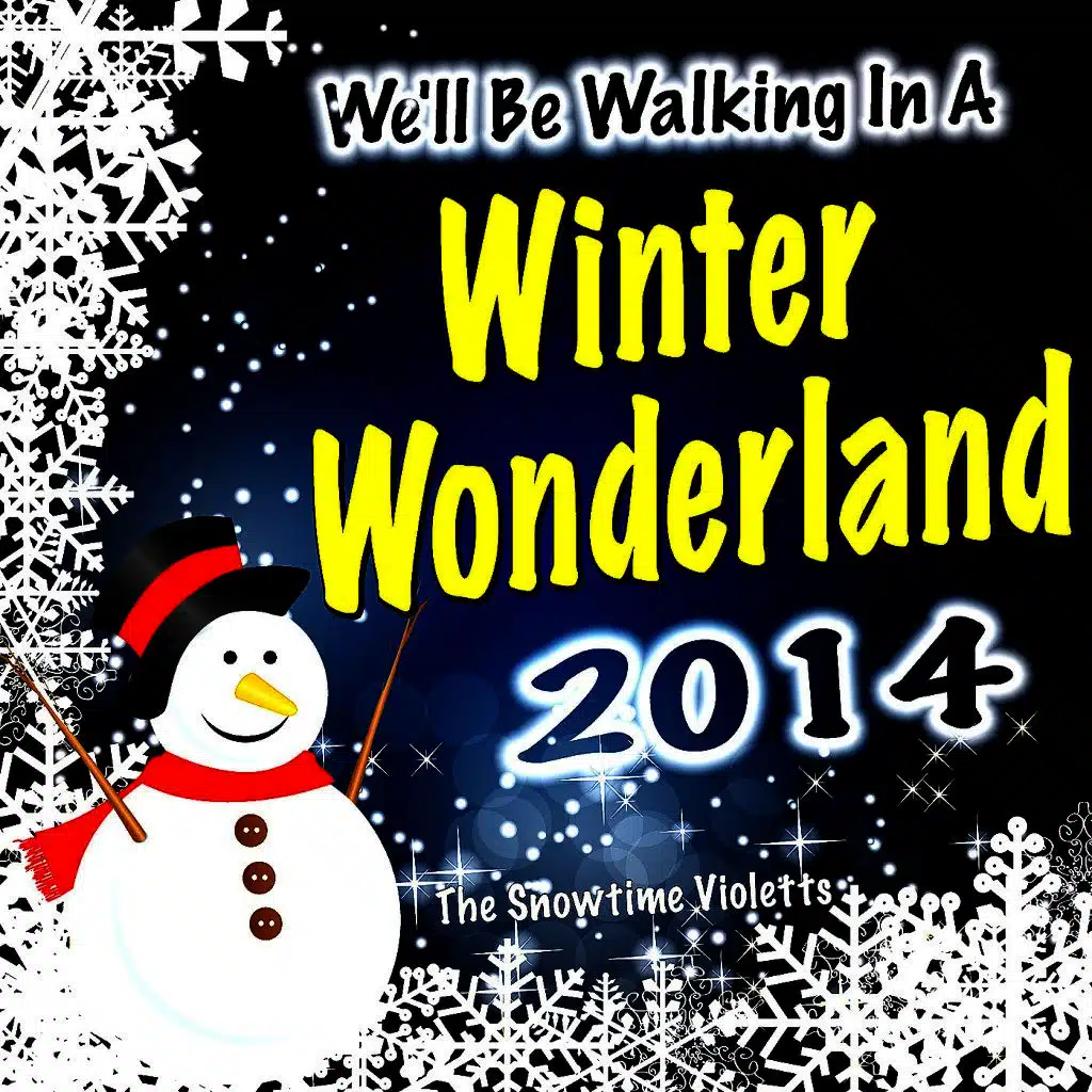 We'll Be Walking in a Winter Wonderland 2014