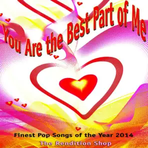 You Are the Best Part of Me - Finest Pop Songs of the Year 2014
