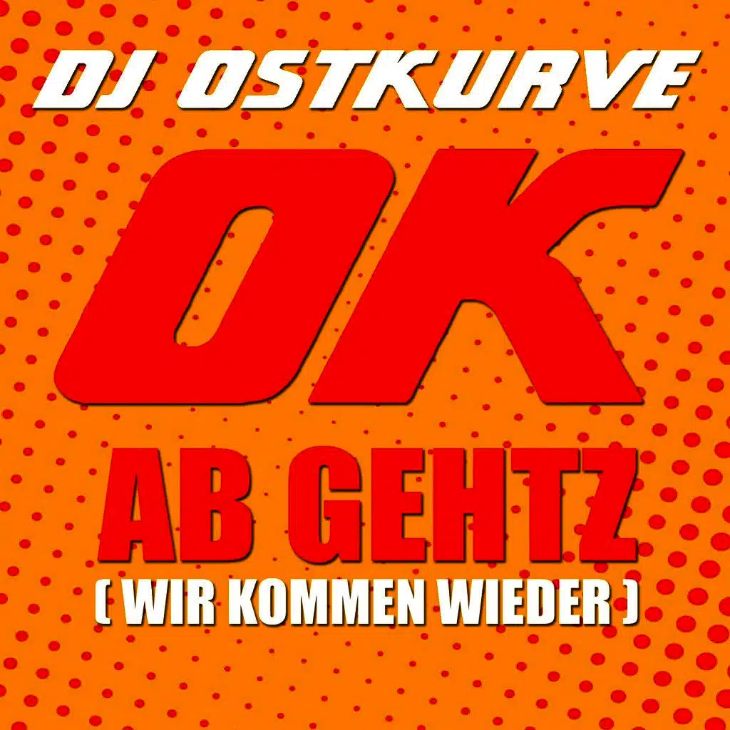 Ok ab gehtz (Wir kommen wieder) [Radio Edit]
