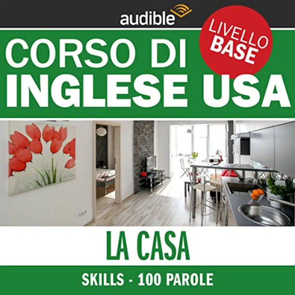 Inglese USA - Skills: La casa (Le 100 parole più usate) di vari | Audiolibro Gratuito
