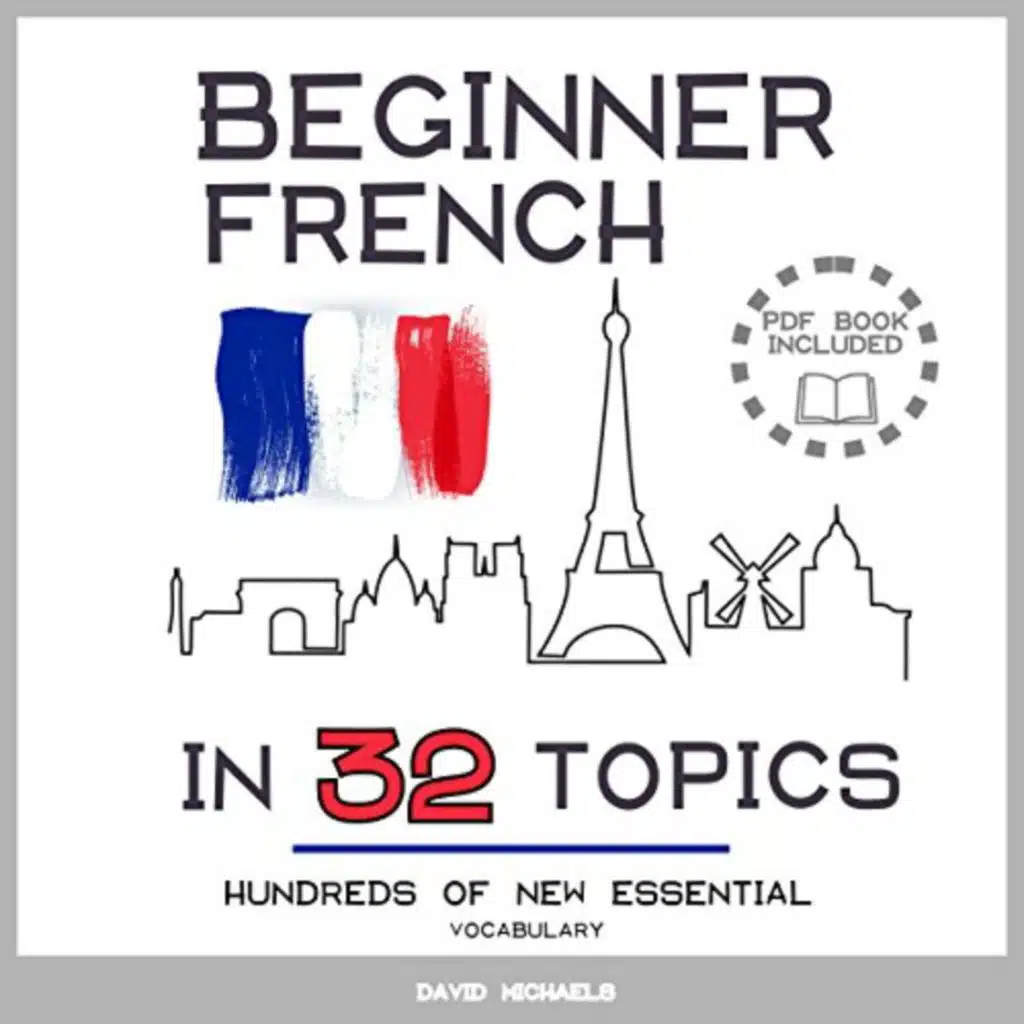 Beginner French in 32 Topics by David Michaels | Free Audiobook