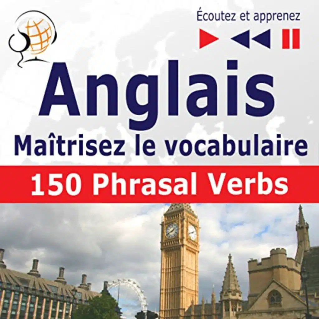 Maîtrisez le vocabulaire anglais: 150 phrasal verbs - niveau intermédiaire / avancé B2-C1 (Écoutez et apprenez) par Dorota Guzik | Livre Audio Gratuit