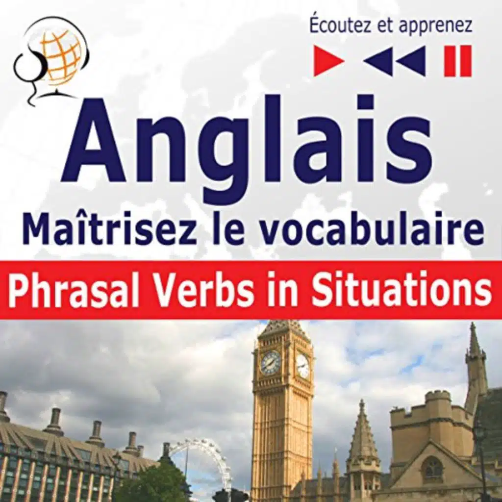 Maîtrisez le vocabulaire anglais: Phrasal verbs in situations - niveau intermédiaire / avancé : B2-C1 (Écoutez et apprenez) par Dorota Guzik | Livre Audio Gratuit