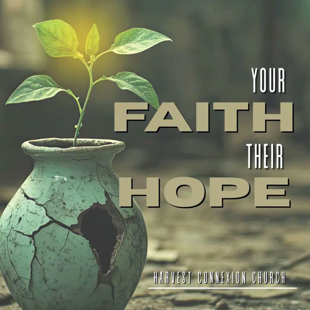 Your Faith, Their Hope Pt. 2