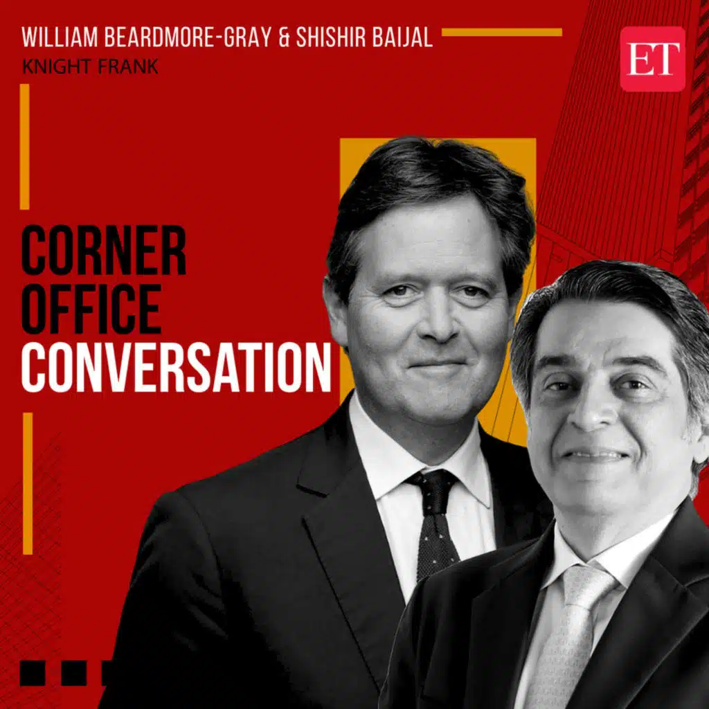 Corner Office Conversation with Knight Frank’s William Beardmore-Gray and Shishir Baijal