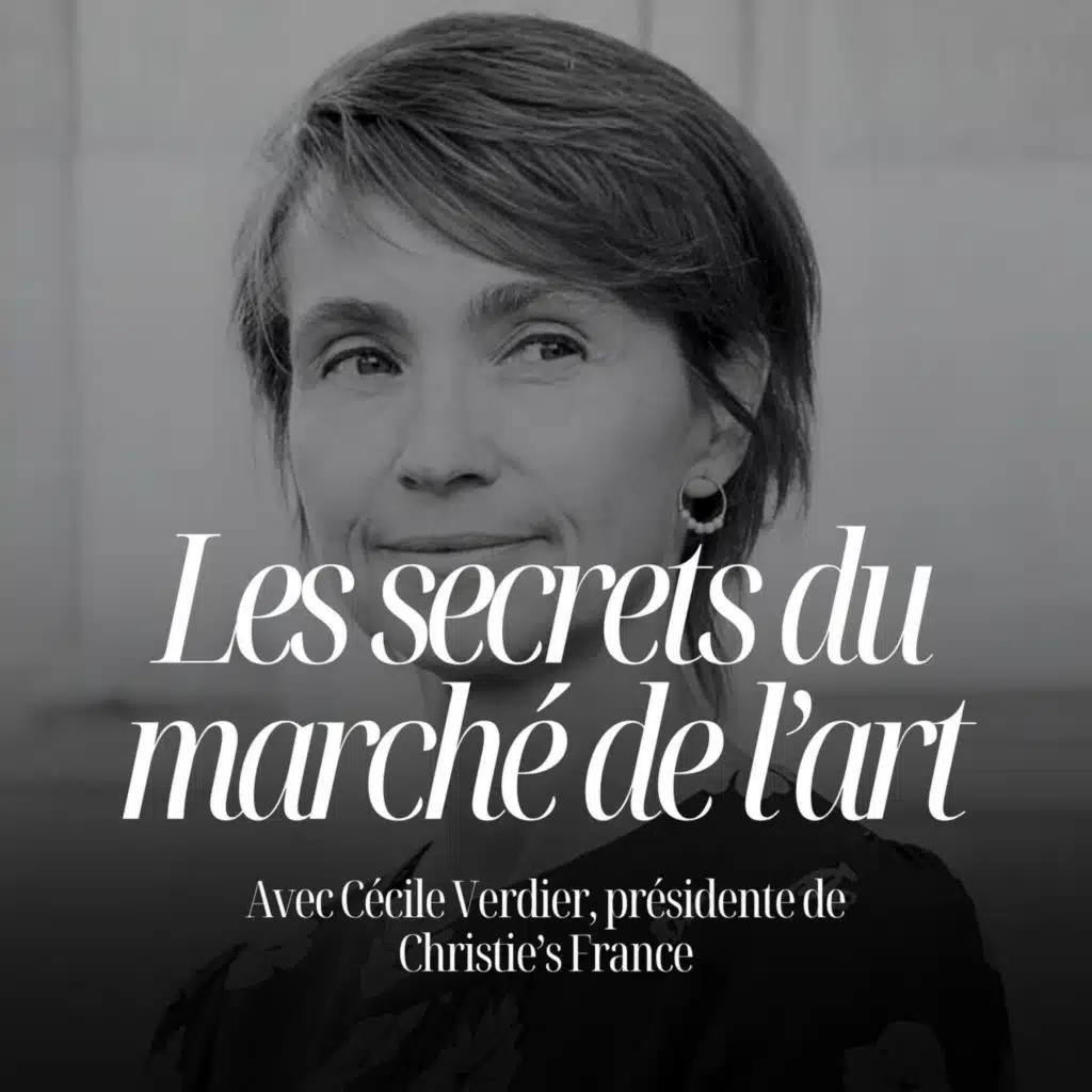 Elle réinvente Christie’s France et bouscule les codes du monde de l’art - Cécile Verdier Présidente de Christies's France - #183