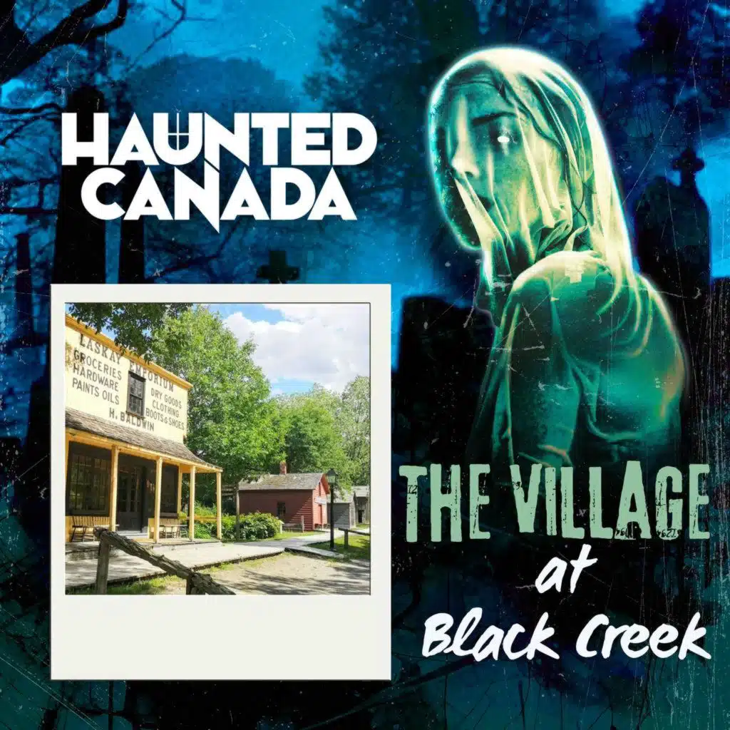 Ghosts of The Village at Black Creek