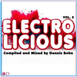 Electrolicious, Vol. 3 (Compiled & Mixed by Dennis Bohn)
