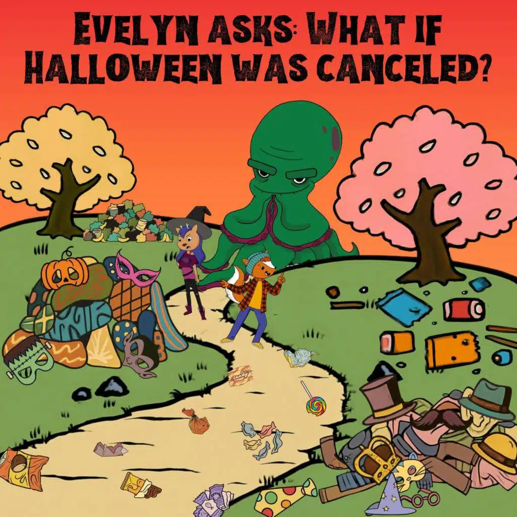 372. Evelyn asks: What if Halloween was canceled?